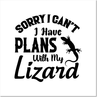 Sorry I Can't I Have Plans With My Lizard Posters and Art